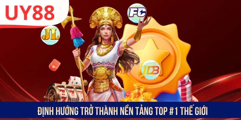 Định hướng trở thành nền tảng top #1 thế giới