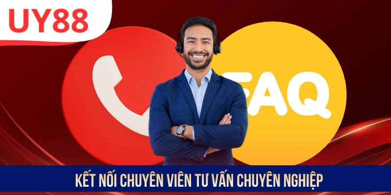 Kết nối chuyên viên tư vấn chuyên nghiệp